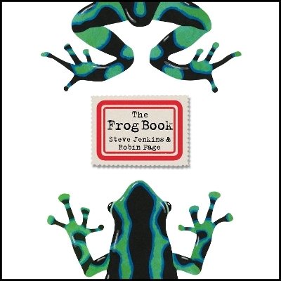 The Frog Book - Steve Jenkins, Robin Page
