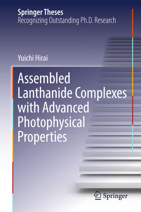 Assembled Lanthanide Complexes with Advanced Photophysical Properties -  Yuichi Hirai