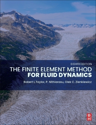 The Finite Element Method for Fluid Dynamics - Olek C Zienkiewicz, Robert L. Taylor, P. Nithiarasu