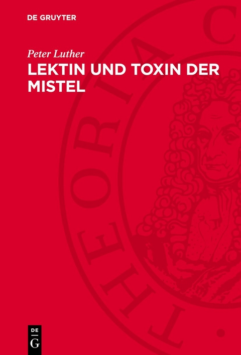 Lektin und Toxin der Mistel - Peter Luther