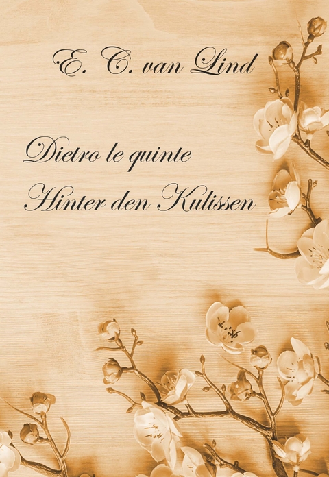 Dietro le quinte - Hinter den Kulissen - Elenay Christine van Lind