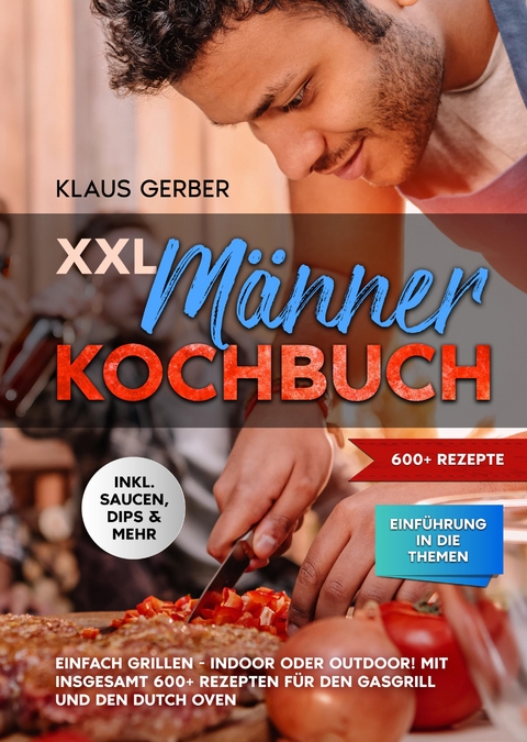 XXL Männer Kochbuch - Klaus Gerber