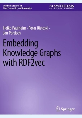 Embedding Knowledge Graphs with RDF2vec - Heiko Paulheim, Petar Ristoski, Jan Portisch