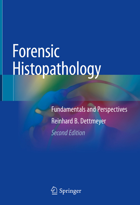 Forensic Histopathology - Reinhard B. Dettmeyer