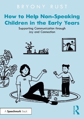 How to Help Non-Speaking Children in the Early Years - Bryony Rust