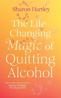 The Life-Changing Magic of Quitting Alcohol - Sharon Hartley