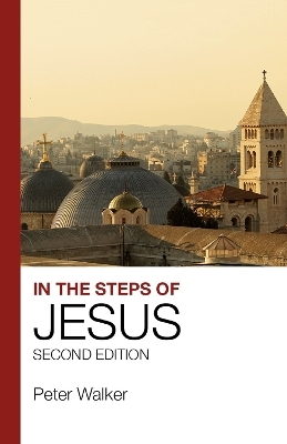 In the Steps of Jesus - Peter Walker