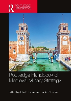 Routledge Handbook of Medieval Military Strategy - 