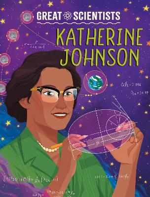 Great Scientists: Katherine Johnson - Ruth Percival