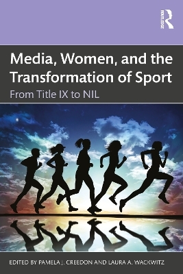 Media, Women, and the Transformation of Sport - 