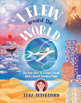 I Flew Around the World - Zara Rutherford