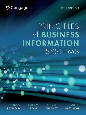 Principles of Business Information Systems - George Reynolds, Thomas Chesney, Ralph Stair, Marié Hattingh