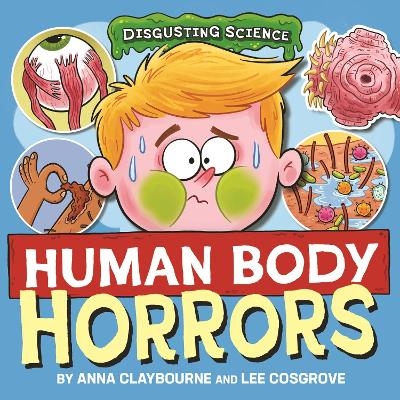 Disgusting Science: Human Body Horrors - Anna Claybourne