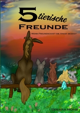 5 tierische Freunde - Tamara Mohr