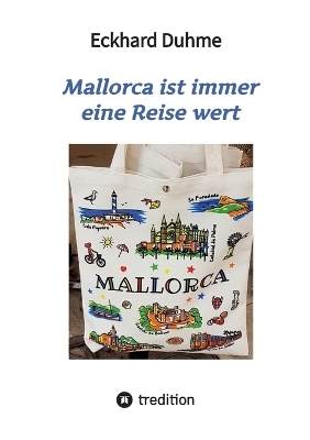 Mallorca ist immer eine Reise wert - Eckhard Duhme