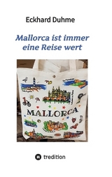 Mallorca ist immer eine Reise wert - Eckhard Duhme