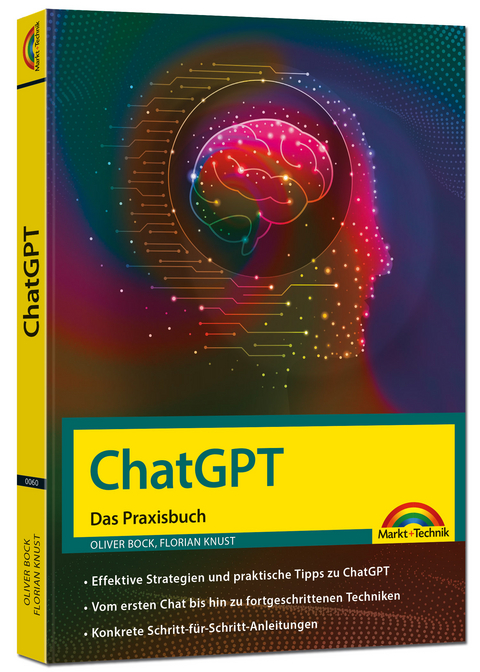 ChatGPT - Das Praxisbuch - - Oliver Bock, Florian Knust