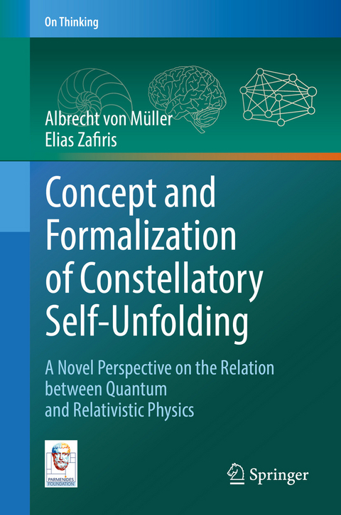 Concept and Formalization of Constellatory Self-Unfolding -  Albrecht von Müller,  Elias Zafiris