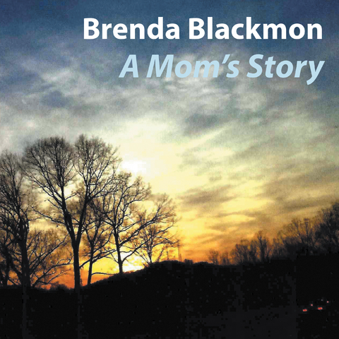 A Mom’s Story - Brenda Blackmon