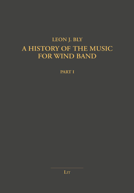 A History of the Music for Wind Band - Leon J. Bly