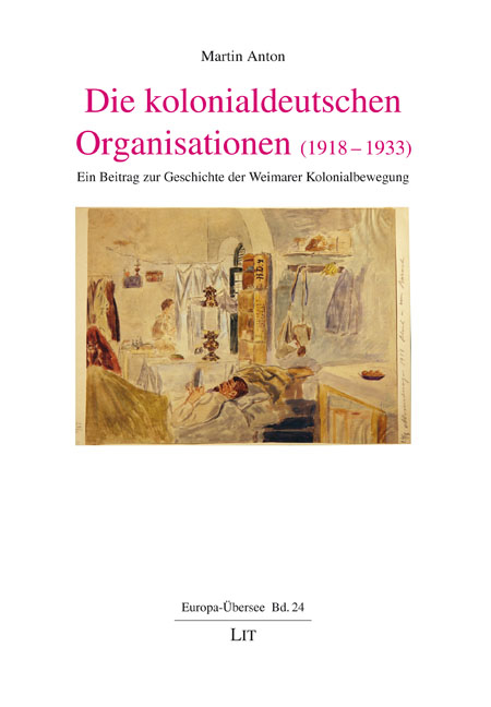 Die kolonialdeutschen Organisationen (1918-1933) - Martin Anton