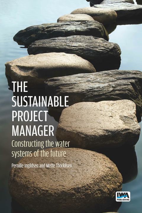 The Sustainable Project Manager - Pernille Ingildsen, Mette Thorkilsen