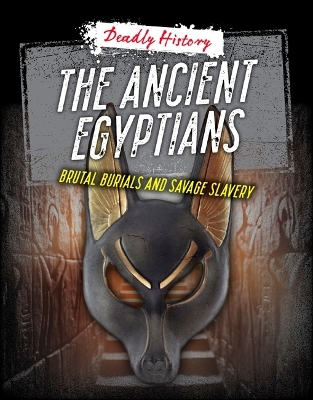 The Ancient Egyptians - Louise A Spilsbury, Sarah Eason