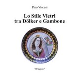 Lo stile Vietri tra Dolker e Gambone - Giuseppe Viscusi
