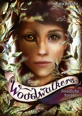 Woodwalkers (5). Feindliche Spuren -  Katja Brandis