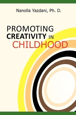 Promoting Creativity in Childhood - Nanolla Yazdani Ph. D.