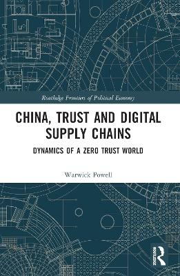 China, Trust and Digital Supply Chains - Warwick Powell