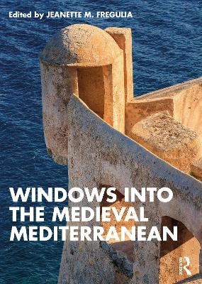 Windows into the Medieval Mediterranean - 