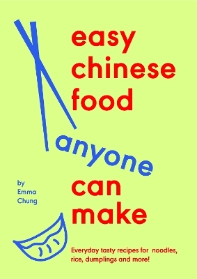 Easy Chinese Food Anyone Can Make - Emma Chung