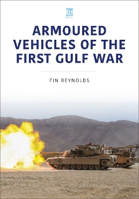 Armoured Vehicles of the Gulf War - David Reynolds