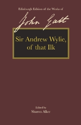 Sir Andrew Wylie of That Ilk -  John Galt