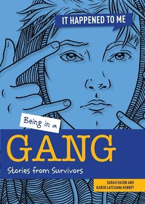 Being in a Gang - Sarah Eason, Karen Kenney