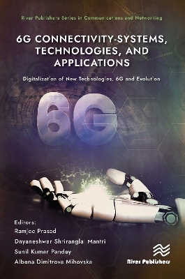 6G Connectivity-Systems, Technologies, and Applications - 