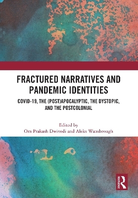 Fractured Narratives and Pandemic Identities - 