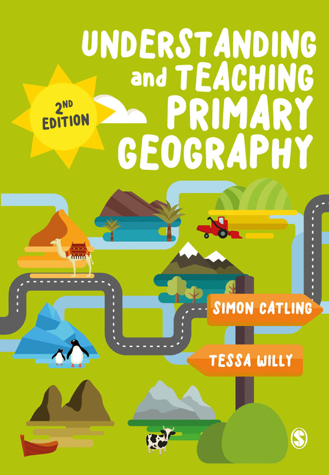 Understanding and Teaching Primary Geography - Simon J Catling, Tessa Willy