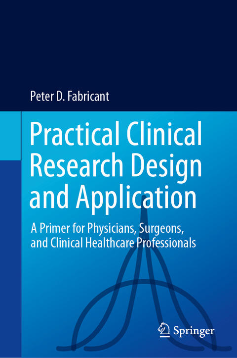 Practical Clinical Research Design and Application - Peter D. Fabricant