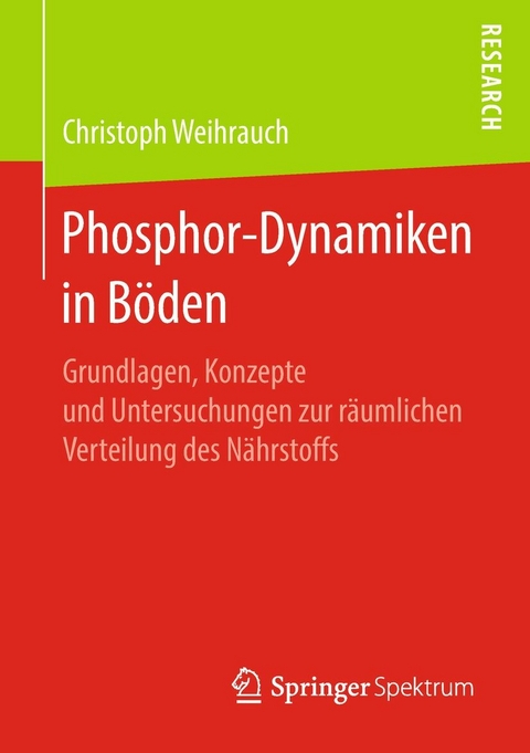 Phosphor-Dynamiken in Böden - Christoph Weihrauch