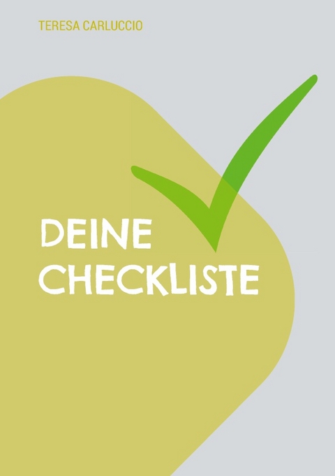 Deine Checkliste - Teresa Carluccio