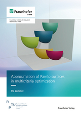 Approximation of Pareto surfaces in multicriteria optimization - Ina Lammel