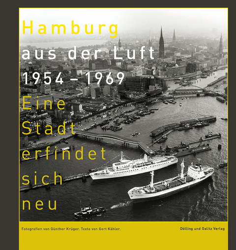 Hamburg aus der Luft 1954 – 1969 - Gert Kähler