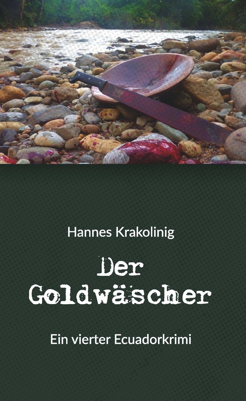 Der Goldwäscher - Hannes Krakolinig