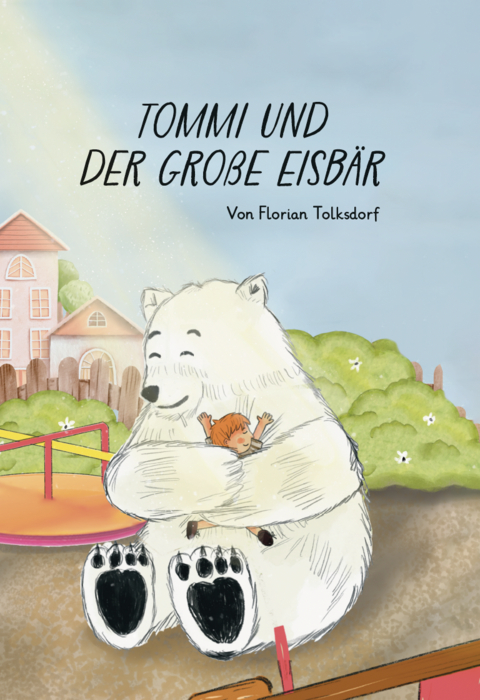 Tommi und der große Eisbär - Florian Tolksdorf