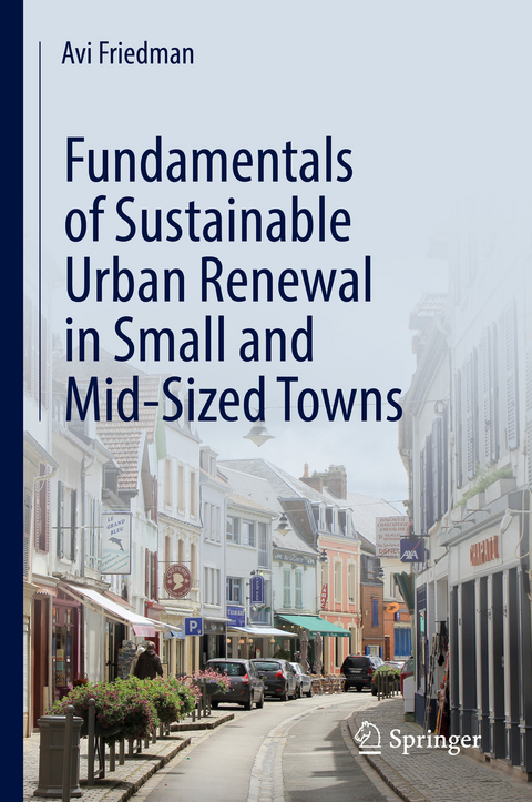 Fundamentals of Sustainable Urban Renewal in Small and Mid-Sized Towns - Avi Friedman