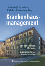 Krankenhausmanagement - Debatin, Jörg F.; Ekkernkamp, Axel; Schulte, Barbara; Tecklenburg, Andreas