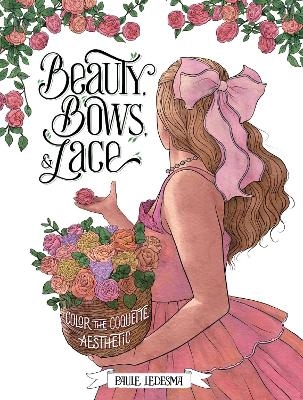 Beauty, Bows, and Lace - Paule Ledesma