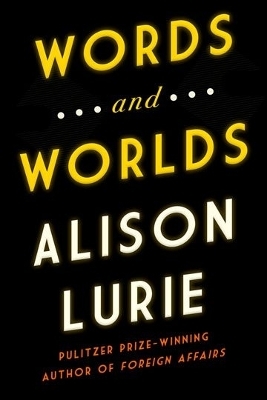 Words and Worlds - Alison Lurie